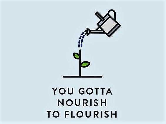 Gotta nourish to flourish